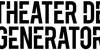 Theater de Generator
